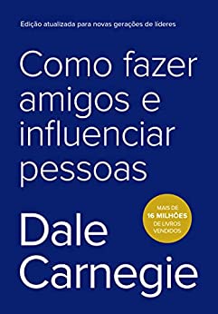 Como fazer amigos e influenciar pessoas, Dale Carnegie