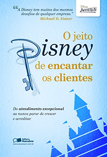 O Jeito Disney de Encantar Clientes